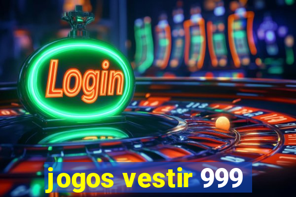 jogos vestir 999